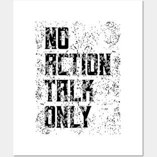 No Action Talk Only Posters and Art